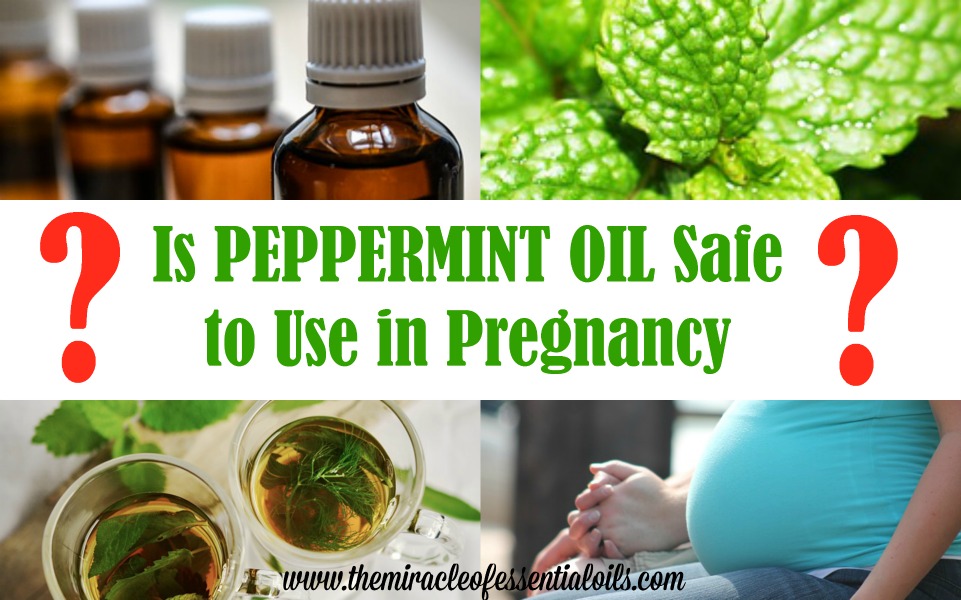 Is Peppermint Oil Safe During Pregnancy?