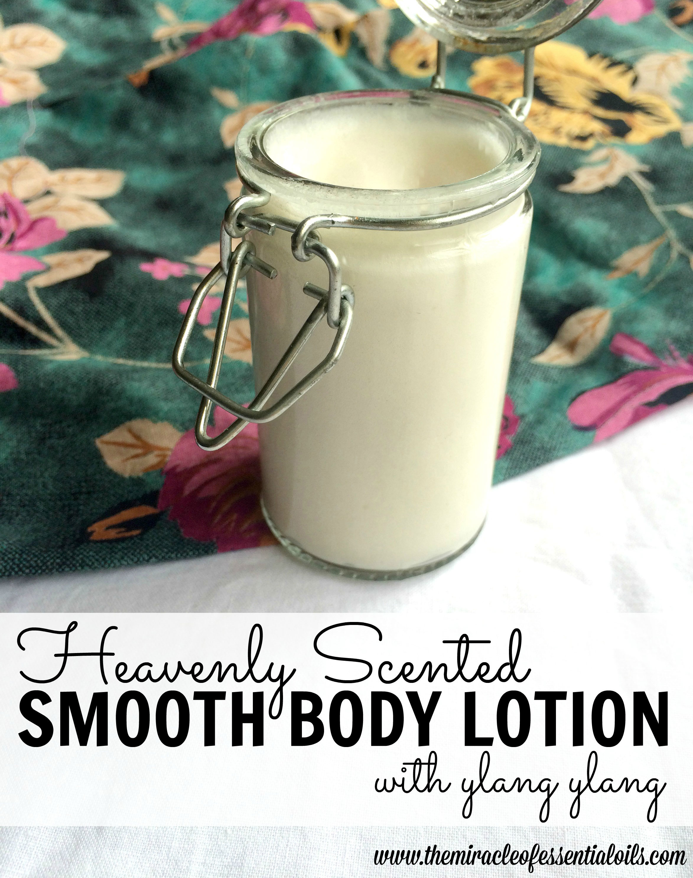 Heavenly Scented Homemade Body Lotion with Essential Oils The Miracle 