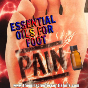10 Essential Oils for Foot Pain & How to Use - The Miracle of Essential ...