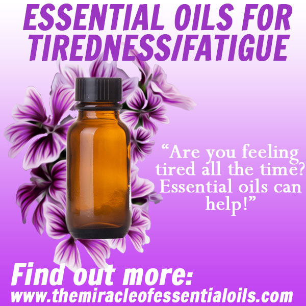 How to Use Essential Oils for Tiredness/Fatigue