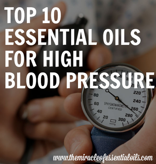 Top 10 Essential Oils for Blood Pressure & How to Use
