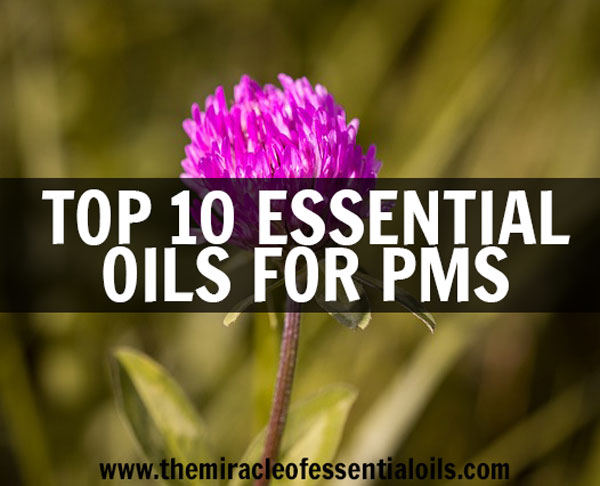 Top 15 Essential Oils for PMS Plus 3 Recipes