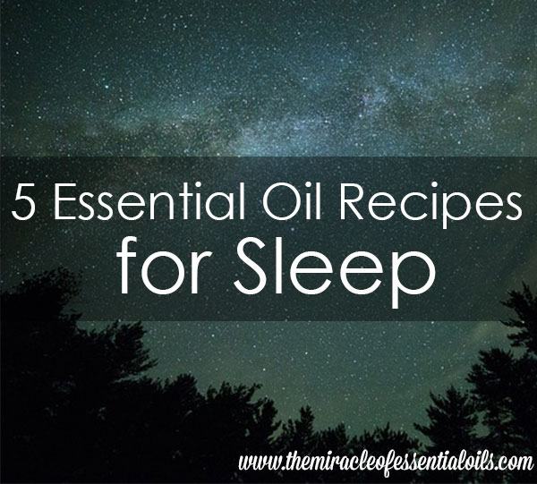 5 DIY Essential Oil Sleep Blend Recipes