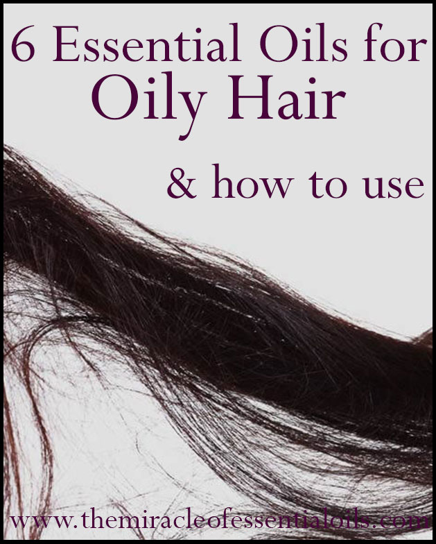 How to Use Essential Oils for Oily Hair with 3 DIY Recipes