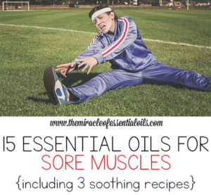 15 Best Essential Oils for Sore Muscles & 3 Recipes for Quick Relief ...