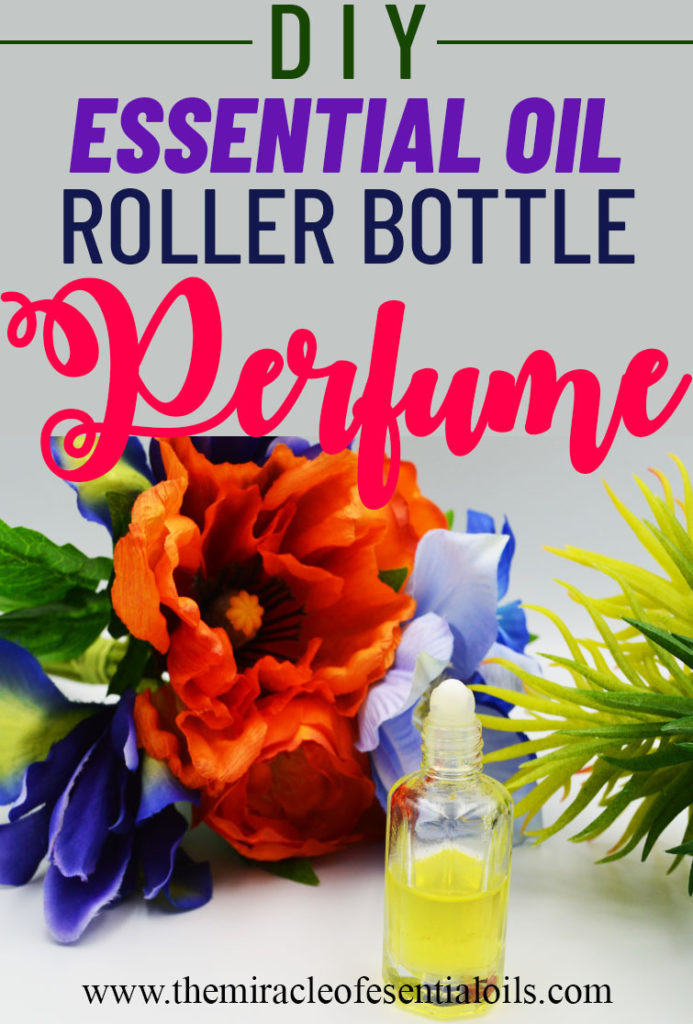 DIY RollOn Essential Oil Perfume Recipe The Miracle of Essential Oils