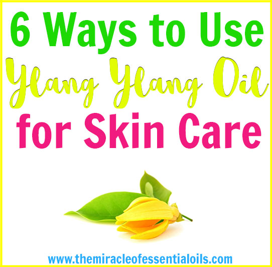 Do you know that the beautiful scented ylang ylang oil is good for your skin? Discover 6 exciting benefits of ylang ylang oil for skin care in this article!