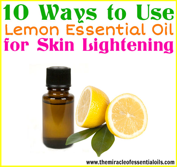 How to Use Lemon Essential Oil for Skin Lightening - The 