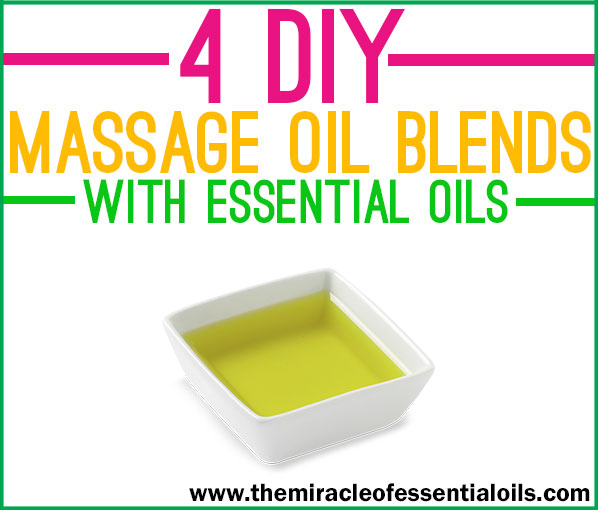 4 DIY Essential Oil Massage Blends