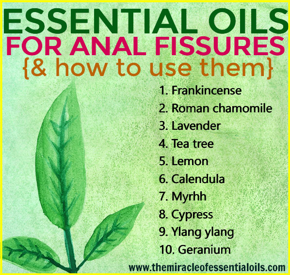 Find relief by using essential oils for anal fissures