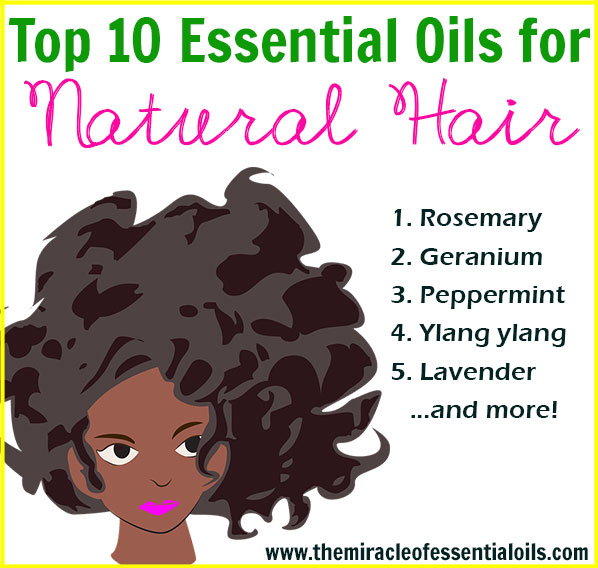 Top 10 Essential Oils for Natural Hair & How to Use