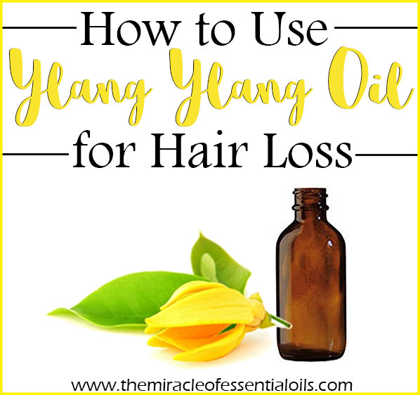 How to Use Ylang Ylang Oil for Hair Loss