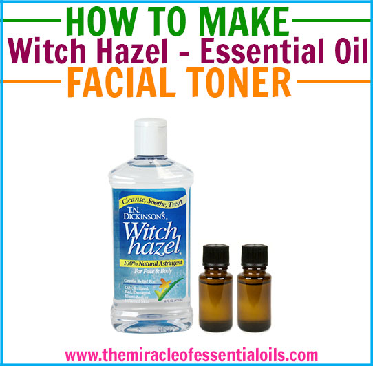 DIY Witch Hazel Essential Oil Toner Recipe