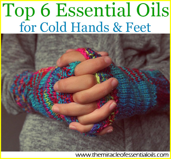 Warm up your body fast using these essential oils for cold hands and feet! 