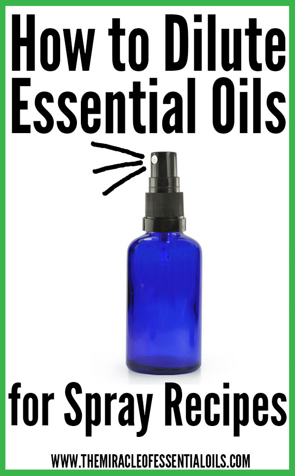 How to Dilute Essential Oils for Spray Recipes