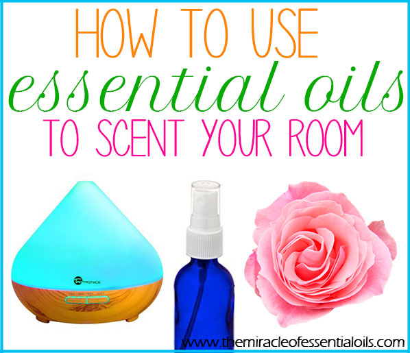 How to Use Essential Oils to Scent a Room