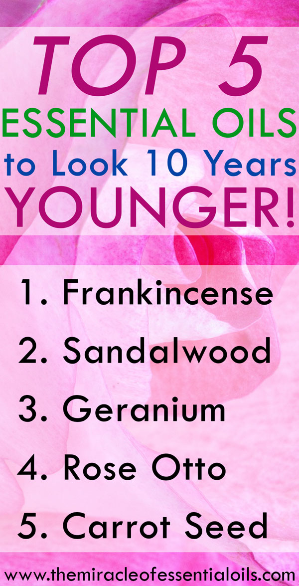 Top 5 Essential Oils to Look 10 Years Younger