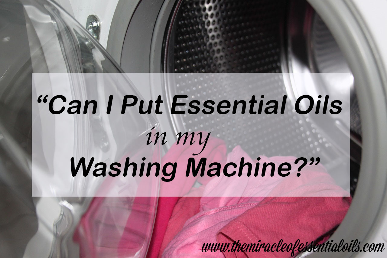 can i put essential oils in my washing machine