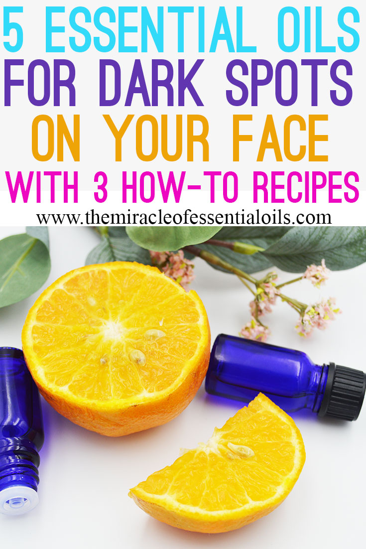 essential oils for dark spots on the face recipes